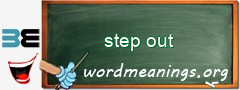 WordMeaning blackboard for step out